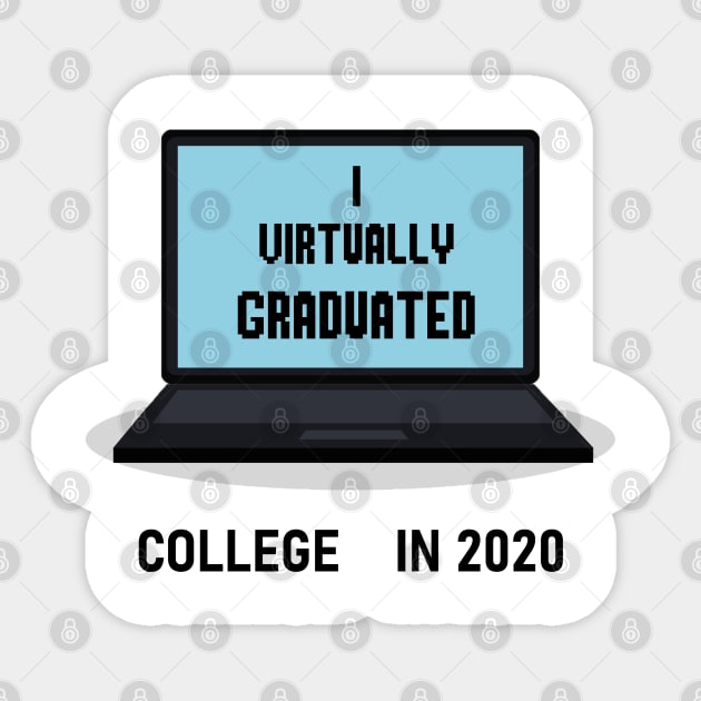 I Virtually Graduated COLLEGE IN 2020 Sticker by artbypond